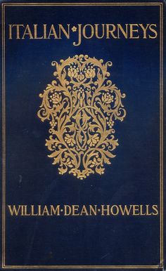 a blue book with gold lettering on the front and back cover reads italian journeys william dean - hovels