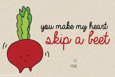 a red radish with the words you make my heart skip a beet