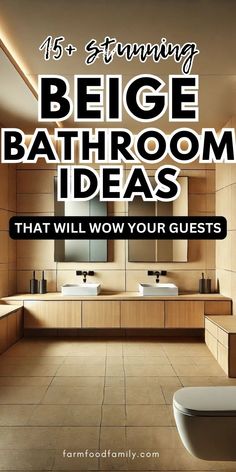 a bathroom with the title saying, 15 stunning beje bathroom ideas that will wow your guests