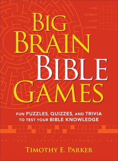 the big brain bible games fun puzzles, quizzes, and trivia to test your bible knowledge