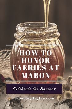 How to Honor Faeries at Mabon: Celebrate the Autumnal Equinox Equinox Celebration, Wheel Of The Year, Season Of The Witch, Beltane, Blessed Be