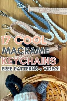 crochet macrame key chains with text overlay that reads, 17 cool macrame key chains free patterns + video