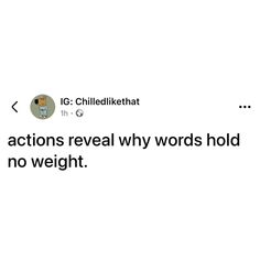 the tweet reads, actions reveal why words hold no weight ig childliketha