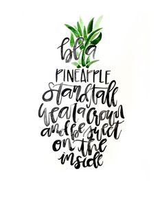 a pineapple with the words be a pineapple surrounded by handwritten lettering on a white background