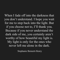 When Love Hurts, Stephanie Bennett, Too Late Quotes, Into The Darkness, Alone In The Dark, Words Of Wisdom Quotes, Crazy Quotes, You Are Worthy