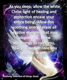 an angel with wings and the words as you sleep, allow the white christ - light of healing and protection encase your entire energy