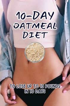 10-Day Oatmeal Diet Plan | Smore Newsletters Oats Diet, Oatmeal Diet Plan, Oatmeal Diet, Best Smoothie, Best Fat Burning Foods, Fat Burner Drinks, Healthy Smoothie, Lose 50 Pounds, Diet Meal Plans