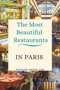 the most beautiful restaurants in paris with text overlay that reads, the most beautiful restaurants in paris