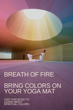 two people doing yoga in front of a colorful background with the words breath of fire bring colors on your yoga mat