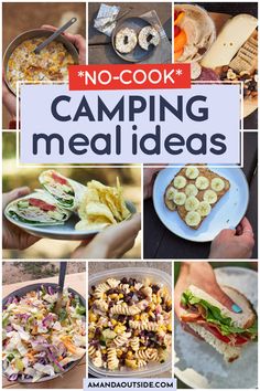 a collage of camping meals with text overlay that reads no - cook camping meal ideas