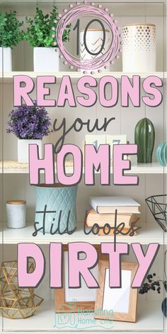 a book shelf filled with books and potted plants next to the words 10 reasons your home will cook dirty