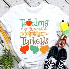 a t - shirt that says teaching my favorite little turkeys