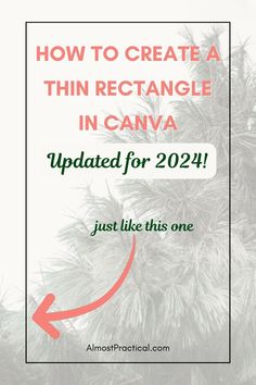 the text reads how to create a thin rectangle in canva updated for 2021 just like this one