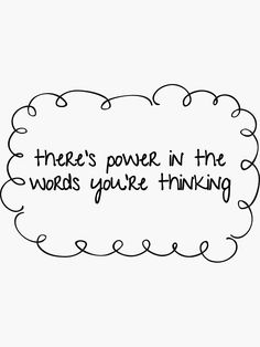 there's power in the words you're thinking