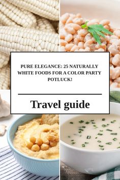 white foods for a color party with text overlay that reads, pure elegance 25 naturally white foods for a color party potluck travel guide