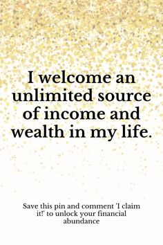 a white and gold background with the words, i welcome an unlimted source of income