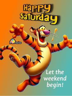 a cartoon tiger with the words happy saturday on it's back and an orange background