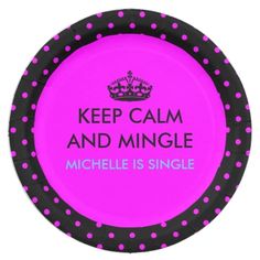 a pink and black polka dot paper plate with the words keep calm and mingle on it