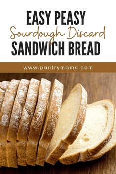 sliced bread with text overlay that reads easy peasy sourdough disand sandwich bread