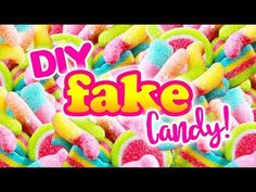 the words diy fake candy are in front of a background of colorful candies