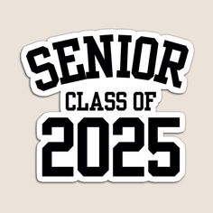 a sticker with the words senior class of 205 in black on a white background