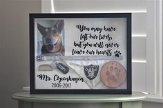 a dog's paw is shown in front of a picture frame with the words you may have left our lives but you will never have hearts