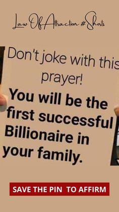 someone holding up a sign that says, don't joke with this prayer you will be the first successful billionaire in your family save the pin to affirm