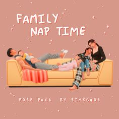 the family nap time poster is displayed on a pink background