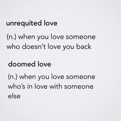 an unrequited love poem written in black and white with the words i'm when you love someone who doesn't love you back