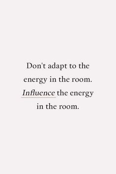 the words don't adapt to the energy in the room