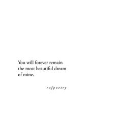 the quote you will forever remain the most beautiful dream of mine by rappettry