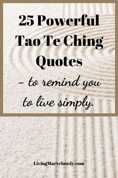 25 powerful Tao Te Ching quotes by Loa Tzu to remind you to live simply and go with the flow. Come back to these when you sense resistance in your life and are ready to live the Tao "way". Tao Te Ching Quotes Wisdom, Taoist Quotes, Tao Quotes, Taoism Symbol, Spirituality Connection, Tao Te Ching Quotes, Taoism Quotes, Law Of Attraction Meaning, Living A Simple Life