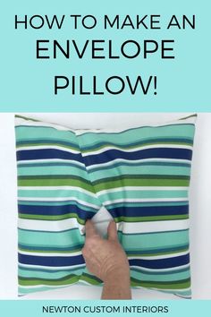 a pillow with the words how to make an envelope pillow in blue and green stripes