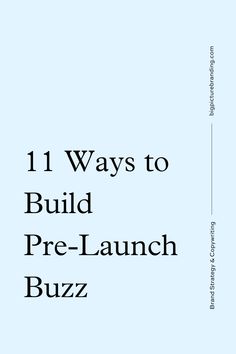 the cover of 11 ways to build pre - launch buzzz, with text overlaying it