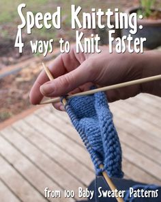 a hand holding knitting needles with text overlay that reads, speed knitting 4 ways to knit faster from 100 baby sweater patterns