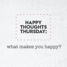 a white background with the words happy thoughts thursday written in black and pink on it