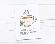 a card with a cup of coffee on it that says wishing you a tea - pacific birthday