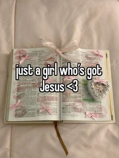 an open bible with the words just a girl who's got jesus - 3