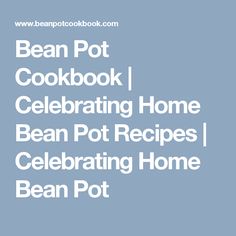 Bean Pot Cookbook | Celebrating Home Bean Pot Recipes | Celebrating Home Bean Pot Rice Cooker Recipes, Pot Recipes Easy, Supper Ideas, Bean Pot, Keep Food Warm, Canned Chicken, Cream Of Chicken Soup, Creamed Mushrooms