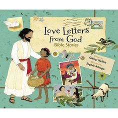 the book cover for love letters from god bible stories with pictures of people and animals