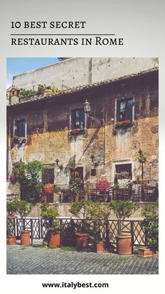 an old building with potted plants in front and the words 10 best secret restaurants in rome