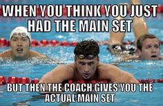 two men swimming in the water with caption that reads, when you think you just had the main set but then the coach gives you the actual main set