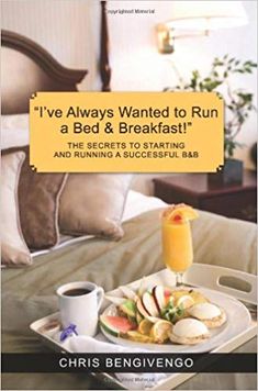 the book cover for i've always wanted to run a bed and breakfast