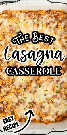 the best lasagna casserole recipe is easy to make