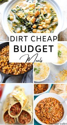 a collage of different dishes with the words dirt cheap budget meals