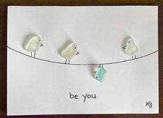 three little birds on a wire with the words be you