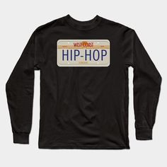 Love West Coast Hip-Hop? We do too! Represent with this West Coast Hip-Hop License Plate -- Choose from our vast selection of Long Sleeve T-Shirts to match with your favorite design to make the perfect custom graphic Long Sleeve T-shirt. Pick your favorite: Classic or Premium. Customize your color! For men and women. Hip Hop Long Sleeve T-shirt For Fans, Cotton Hip Hop Hooded T-shirt, Hip Hop Hooded Cotton T-shirt, Black Hip Hop T-shirt With Text Print, Hip Hop Screen Print Crew Neck T-shirt, West Coast, Hip Hop, Long Sleeve Tshirt, Tshirt Designs