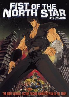 the movie poster for fist of the north star, which features an image of a man in