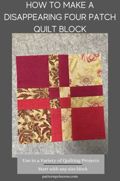 a quilt block with the words how to make a disapposing four patch quilt block