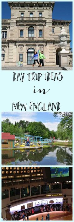 two pictures with the words day trip ideas in new england and an image of a building